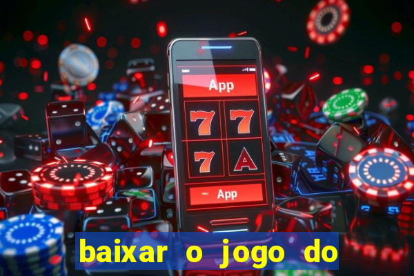 baixar o jogo do candy crush